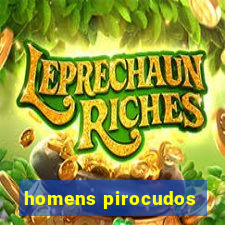 homens pirocudos